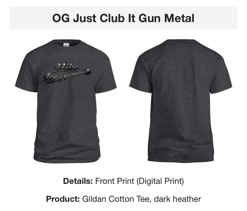 OG Just Club it Gun Metal